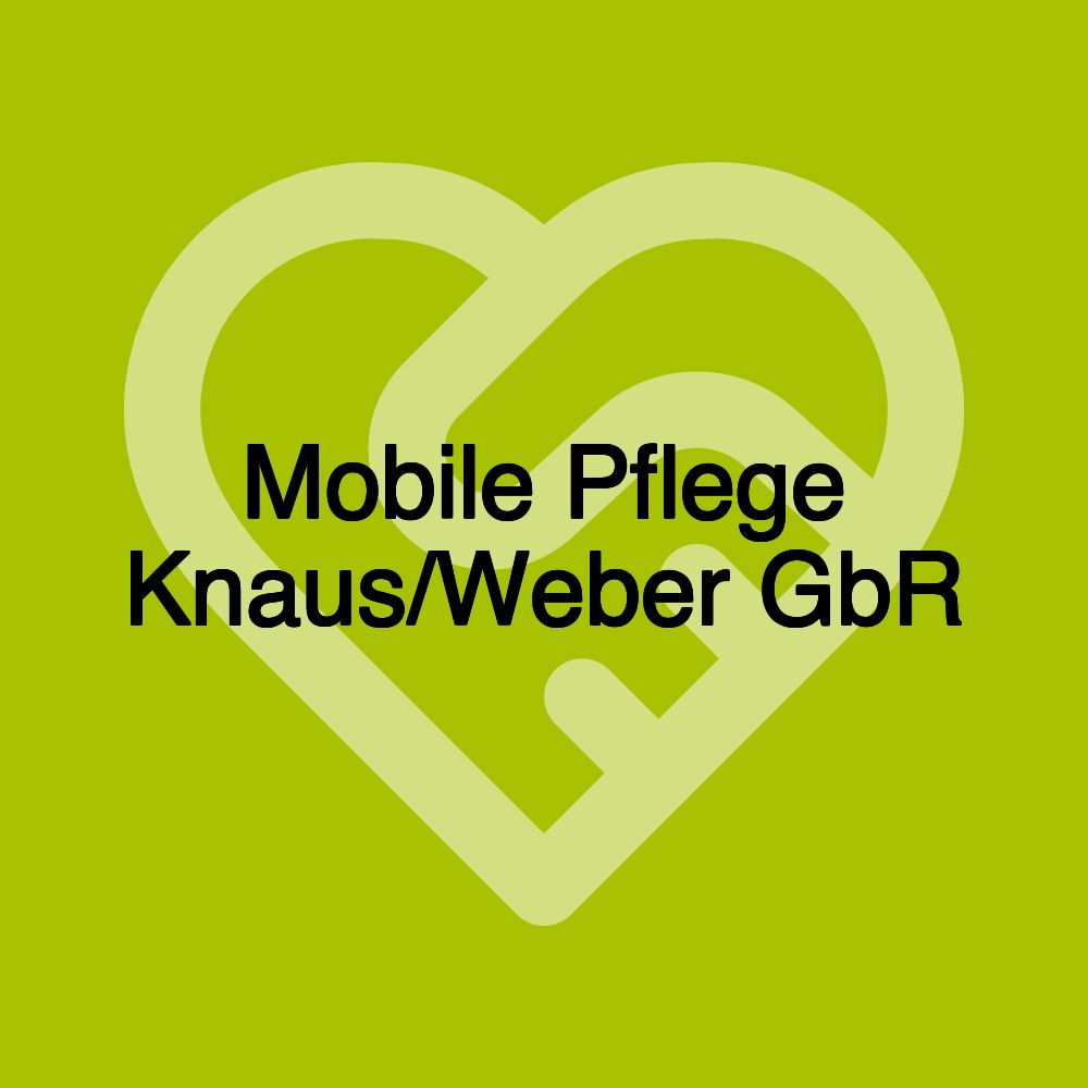 Mobile Pflege Knaus/Weber GbR