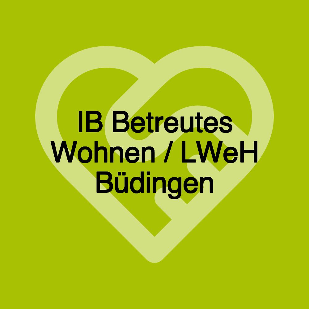 IB Betreutes Wohnen / LWeH Büdingen