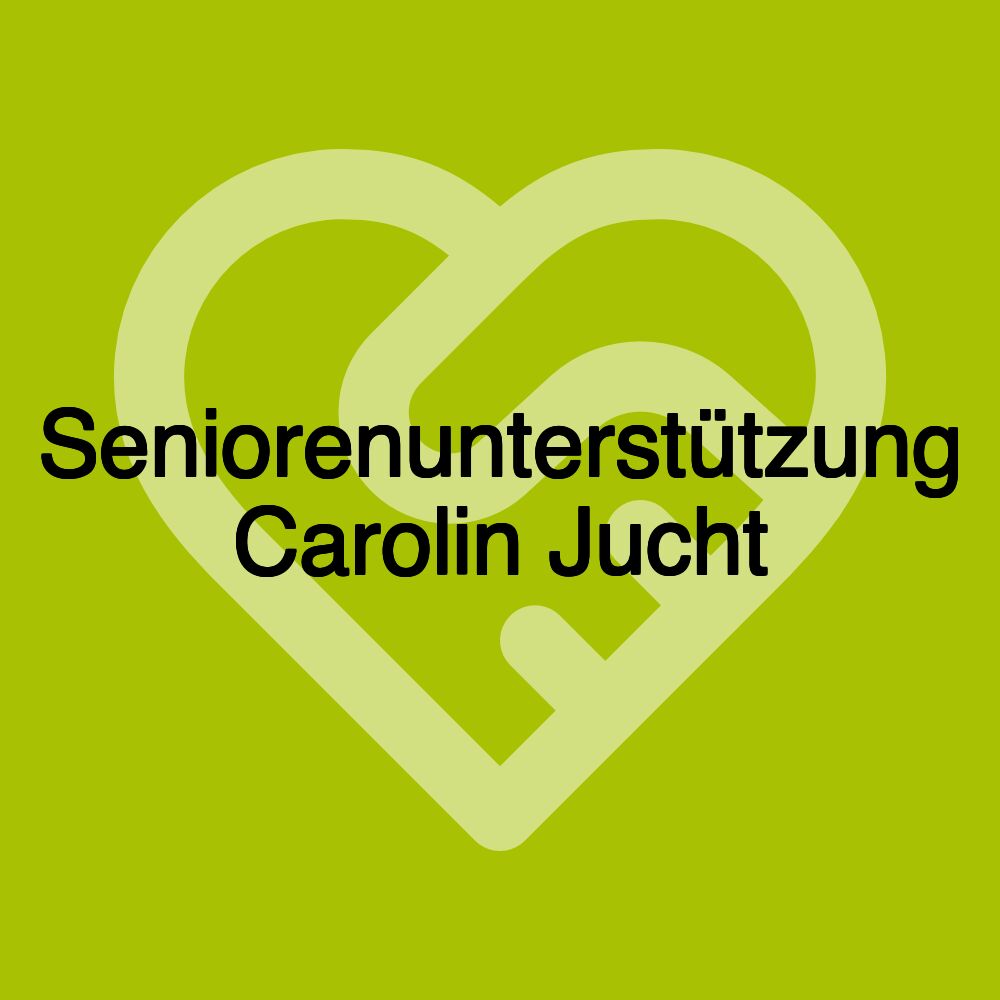 Seniorenunterstützung Carolin Jucht