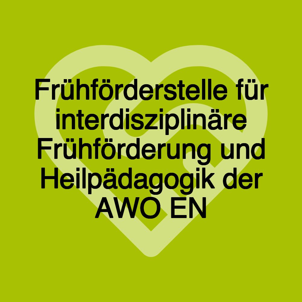 Frühförderstelle für interdisziplinäre Frühförderung und Heilpädagogik der AWO EN