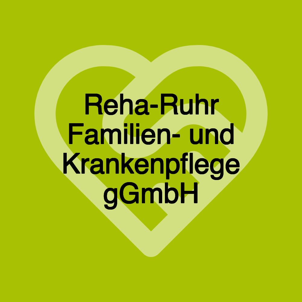 Reha-Ruhr Familien- und Krankenpflege gGmbH