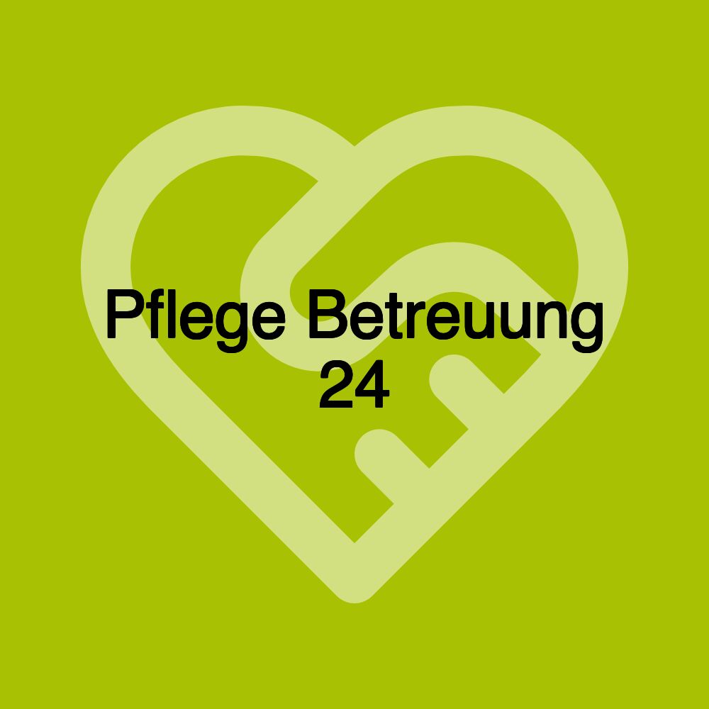 Pflege Betreuung 24