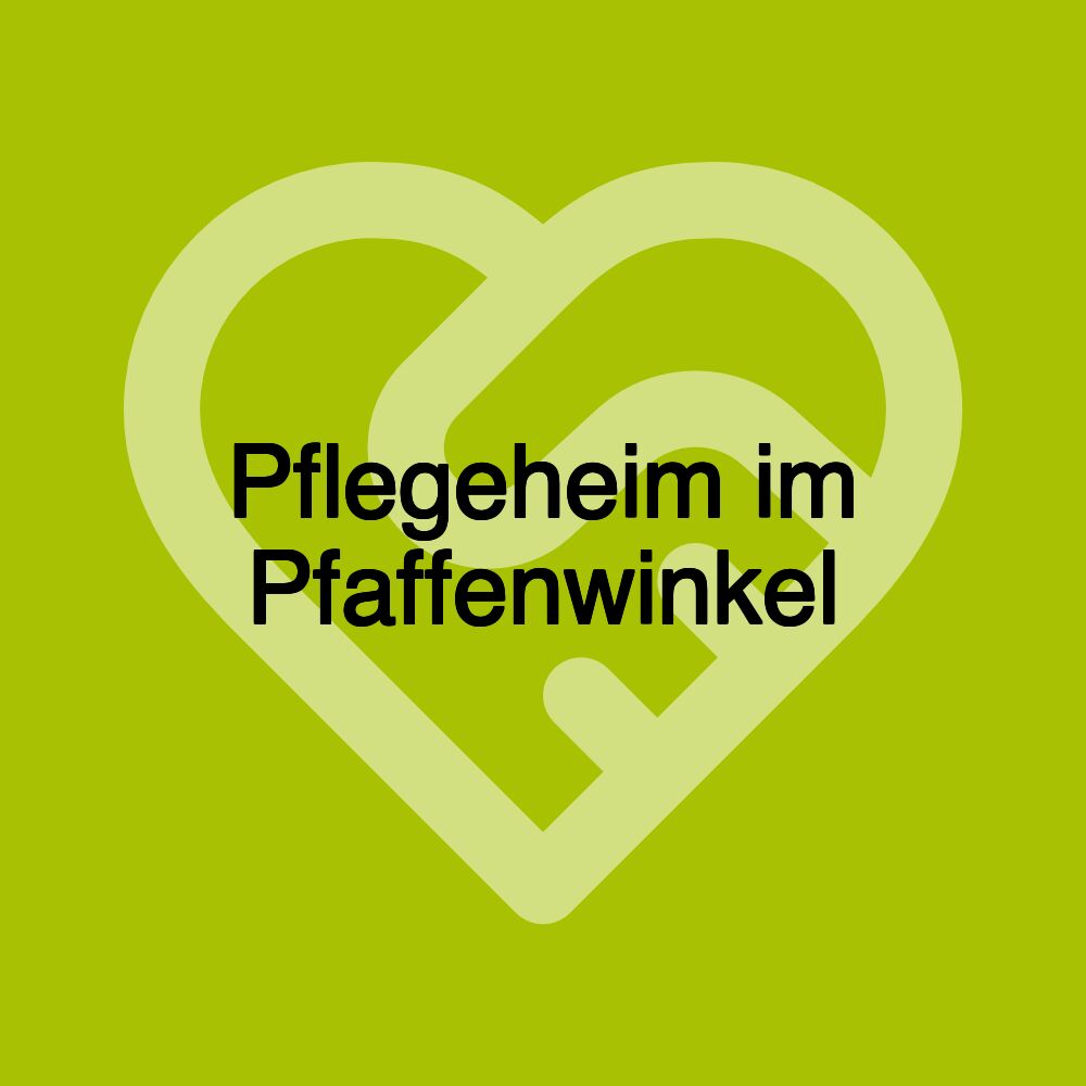 Pflegeheim im Pfaffenwinkel