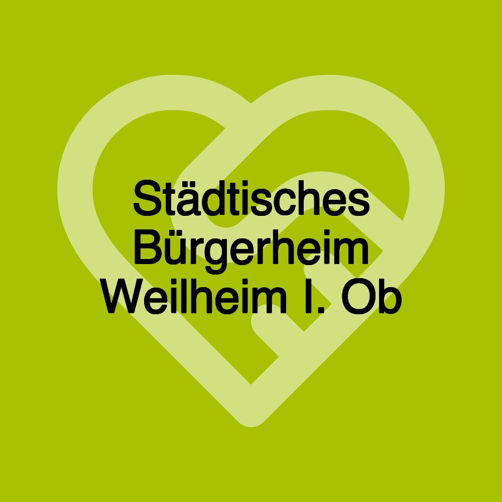 Städtisches Bürgerheim Weilheim I. Ob