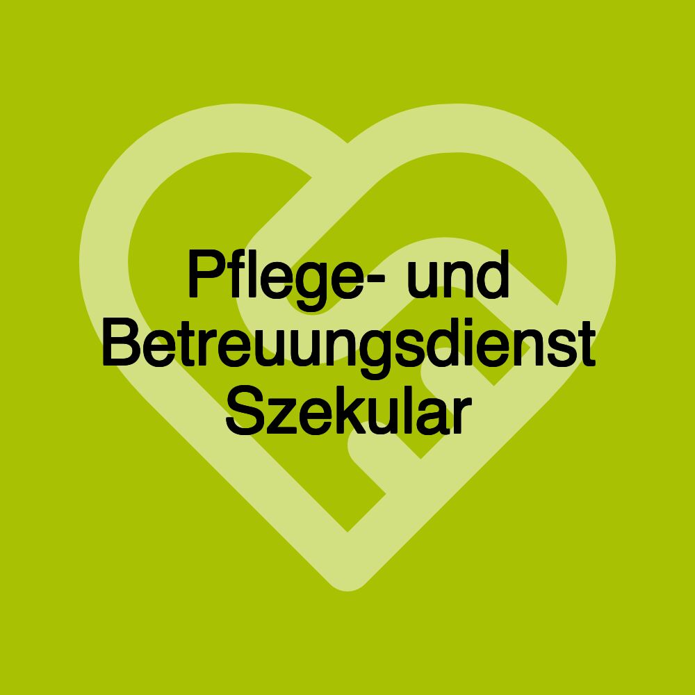 Pflege- und Betreuungsdienst Szekular