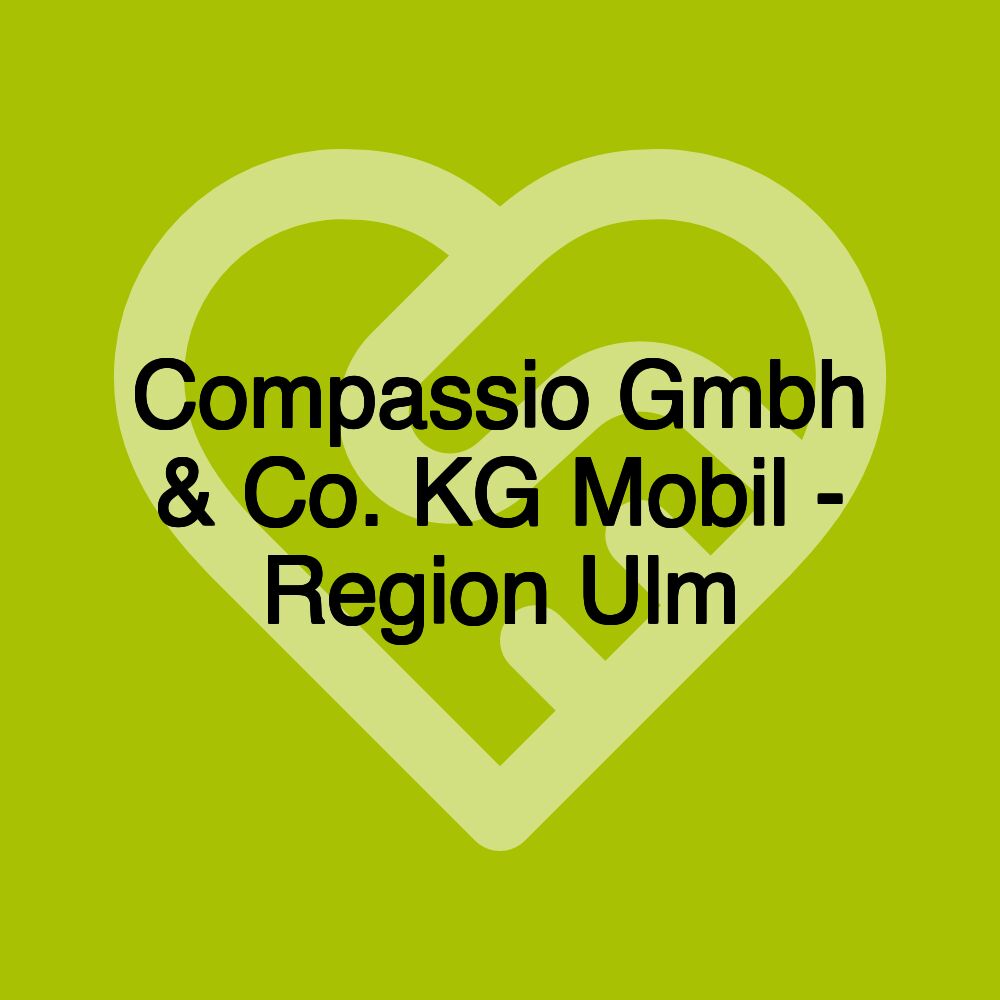 Compassio Gmbh & Co. KG Mobil - Region Ulm