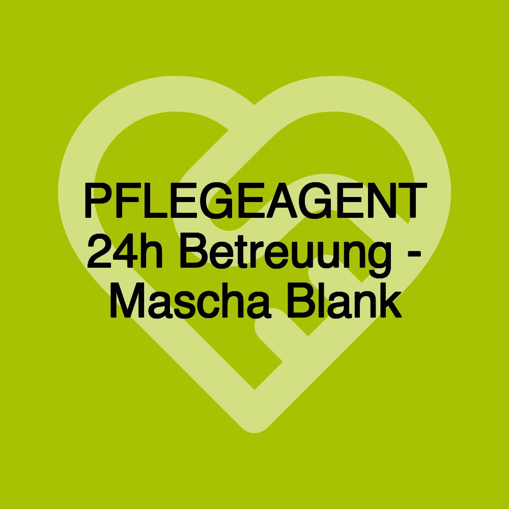 PFLEGEAGENT 24h Betreuung - Mascha Blank