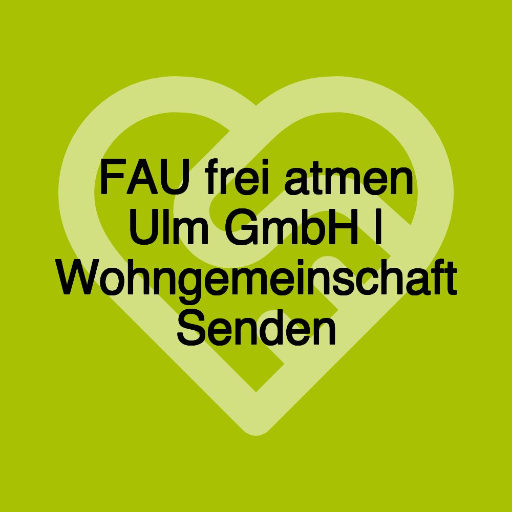 FAU frei atmen Ulm GmbH | Wohngemeinschaft Senden