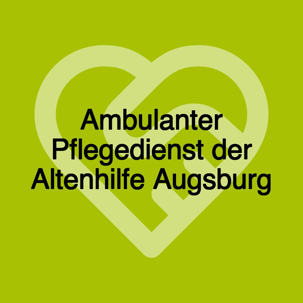 Ambulanter Pflegedienst der Altenhilfe Augsburg