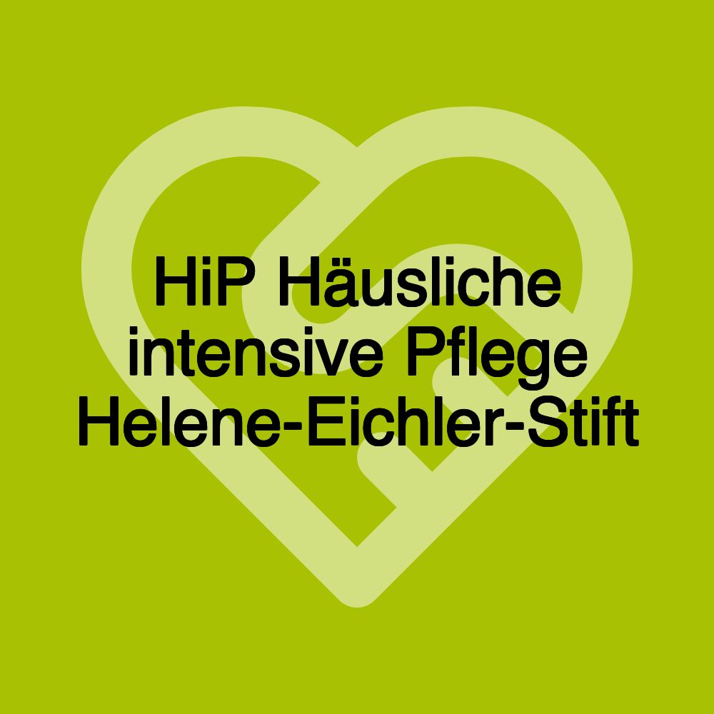 HiP Häusliche intensive Pflege Helene-Eichler-Stift