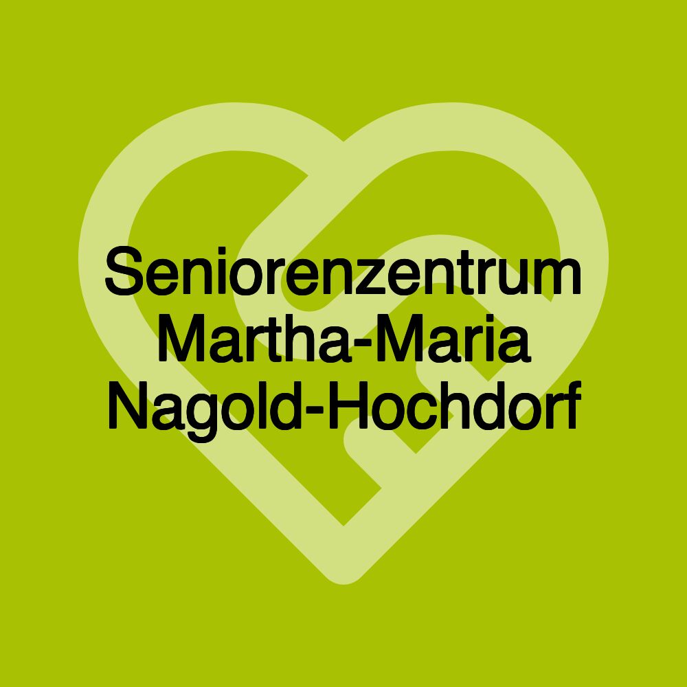 Seniorenzentrum Martha-Maria Nagold-Hochdorf