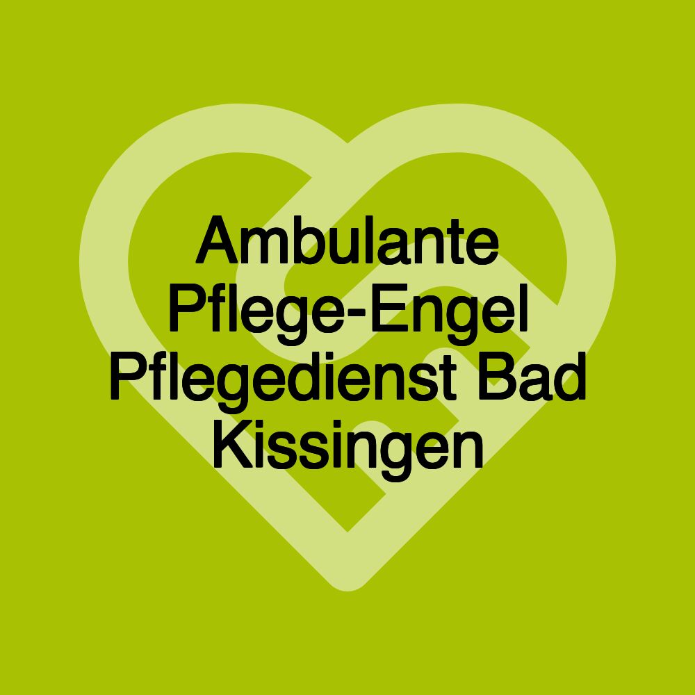 Ambulante Pflege-Engel Pflegedienst Bad Kissingen