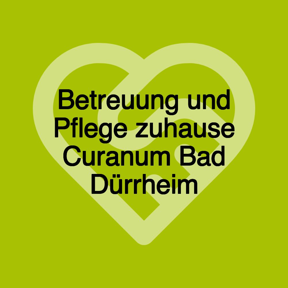 Betreuung und Pflege zuhause Curanum Bad Dürrheim