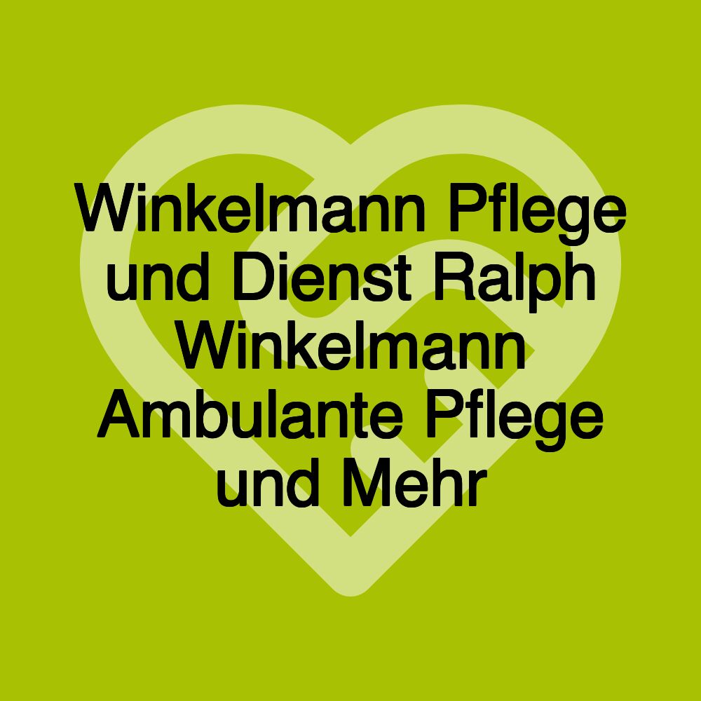 Winkelmann Pflege und Dienst Ralph Winkelmann Ambulante Pflege und Mehr