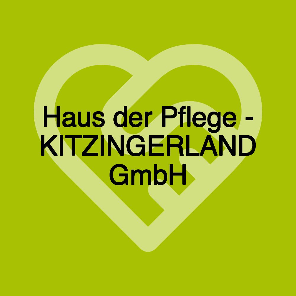 Haus der Pflege - KITZINGERLAND GmbH