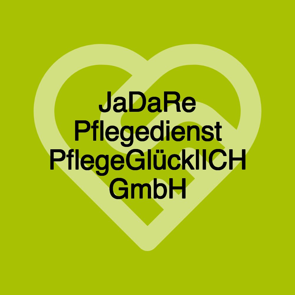 JaDaRe Pflegedienst PflegeGlücklICH GmbH