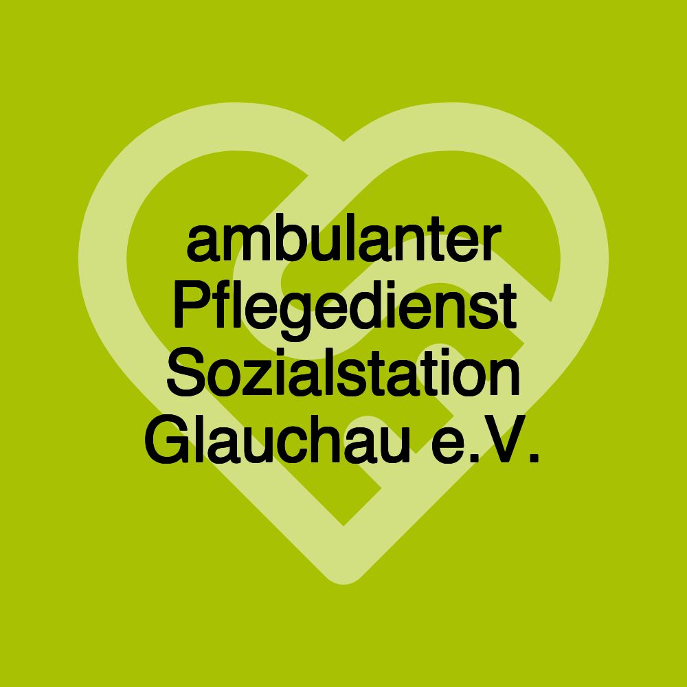 ambulanter Pflegedienst Sozialstation Glauchau e.V.