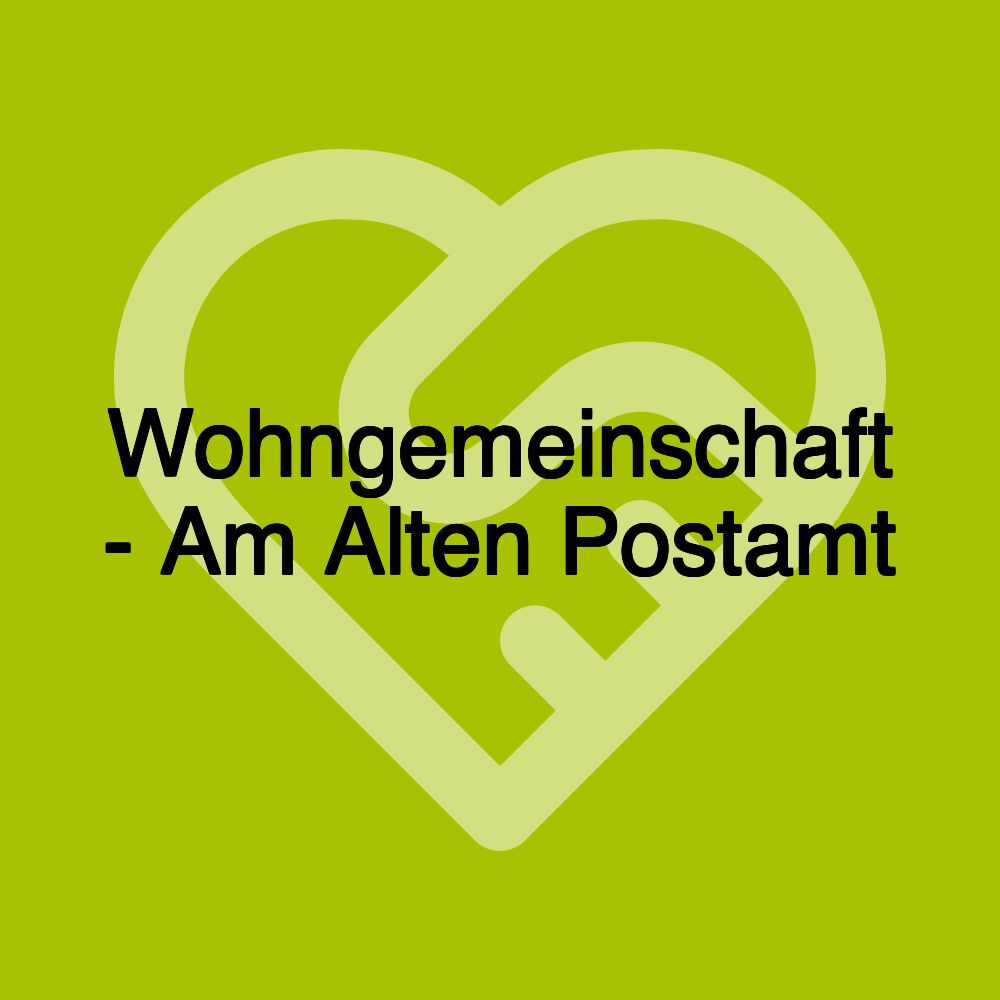 Wohngemeinschaft - Am Alten Postamt