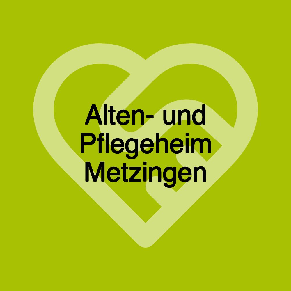 Alten- und Pflegeheim Metzingen