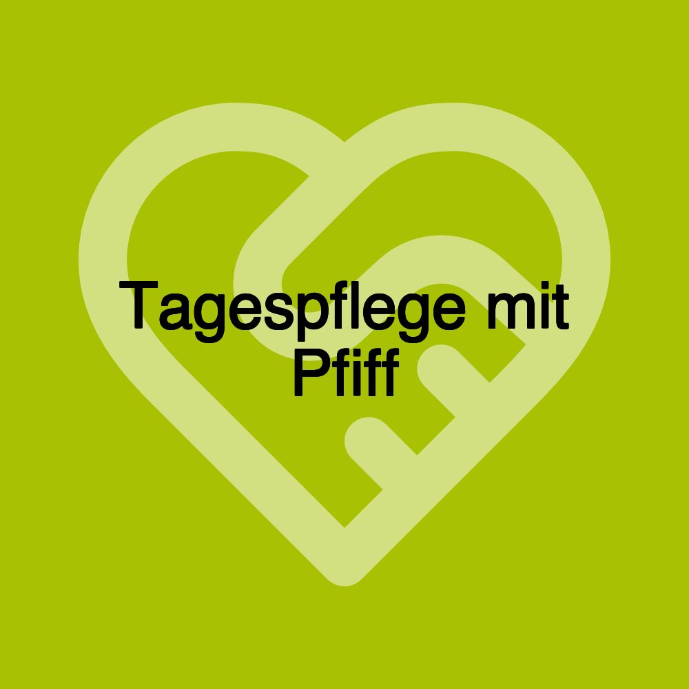 Tagespflege mit Pfiff