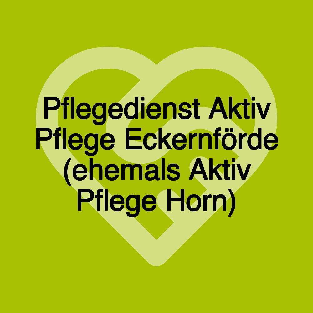 Pflegedienst Aktiv Pflege Eckernförde (ehemals Aktiv Pflege Horn)