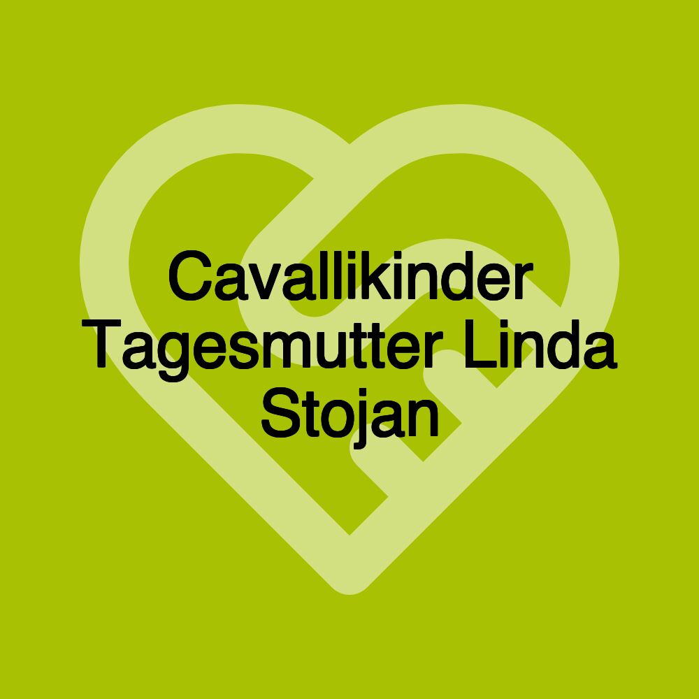 Cavallikinder Tagesmutter Linda Stojan