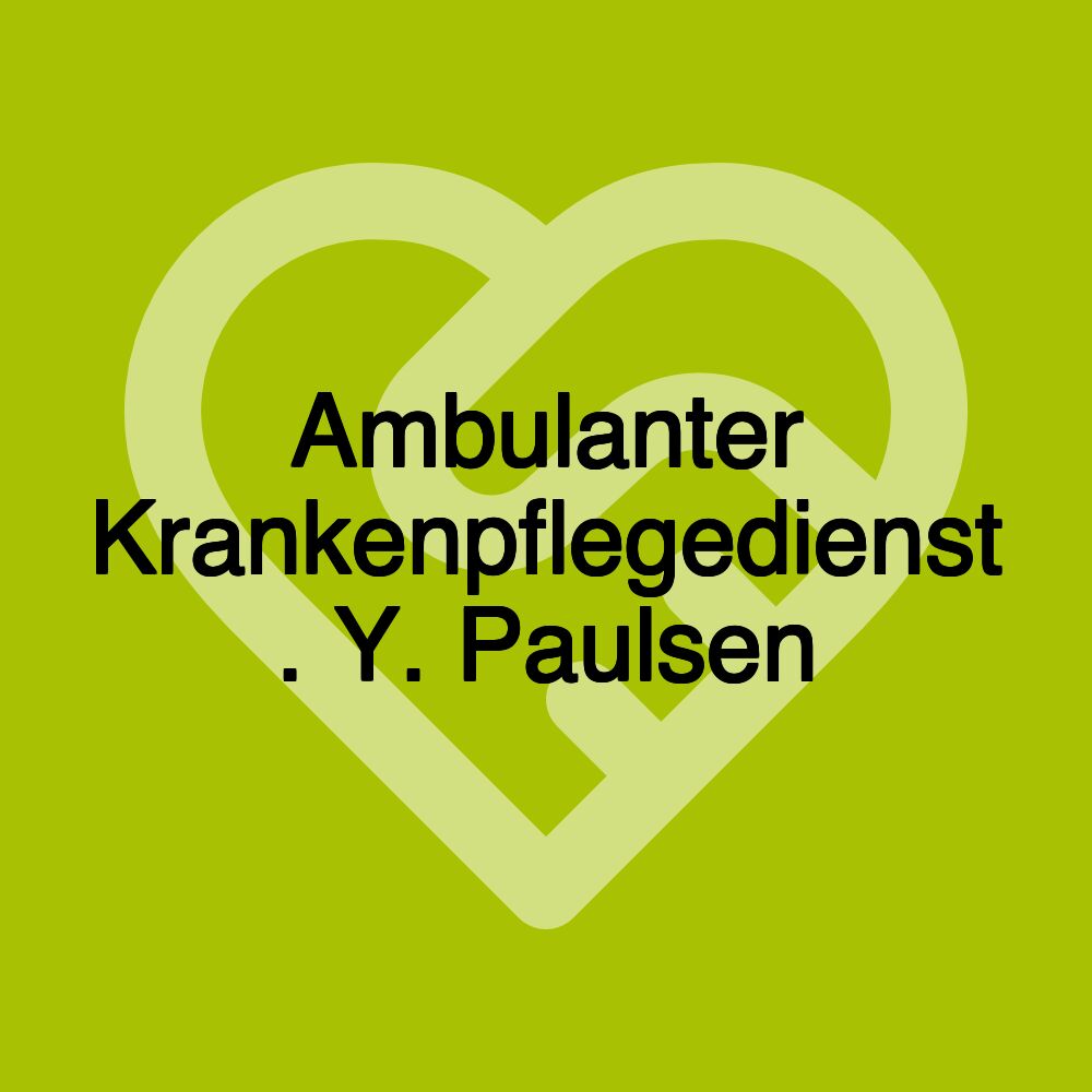 Ambulanter Krankenpflegedienst . Y. Paulsen