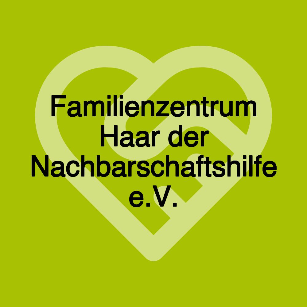 Familienzentrum Haar der Nachbarschaftshilfe e.V.