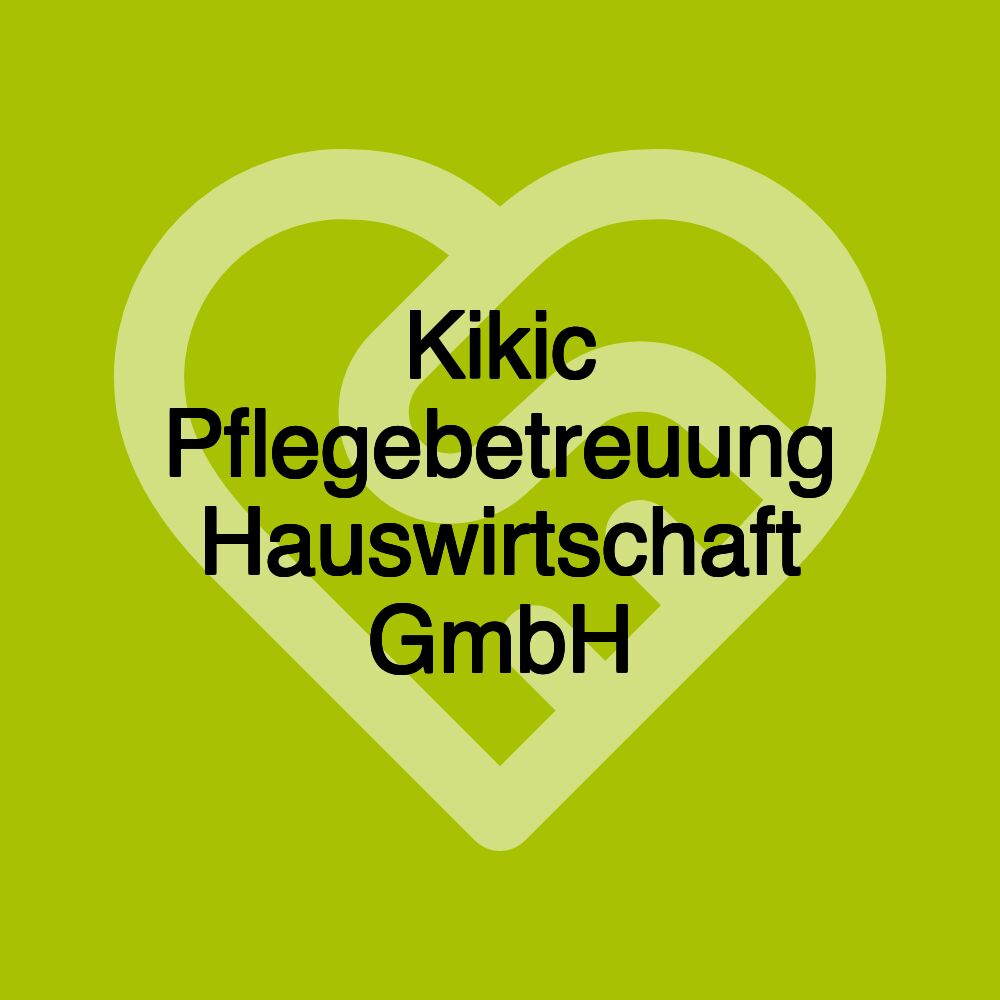 Kikic Pflegebetreuung Hauswirtschaft GmbH