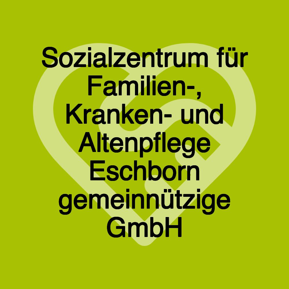 Sozialzentrum für Familien-, Kranken- und Altenpflege Eschborn gemeinnützige GmbH