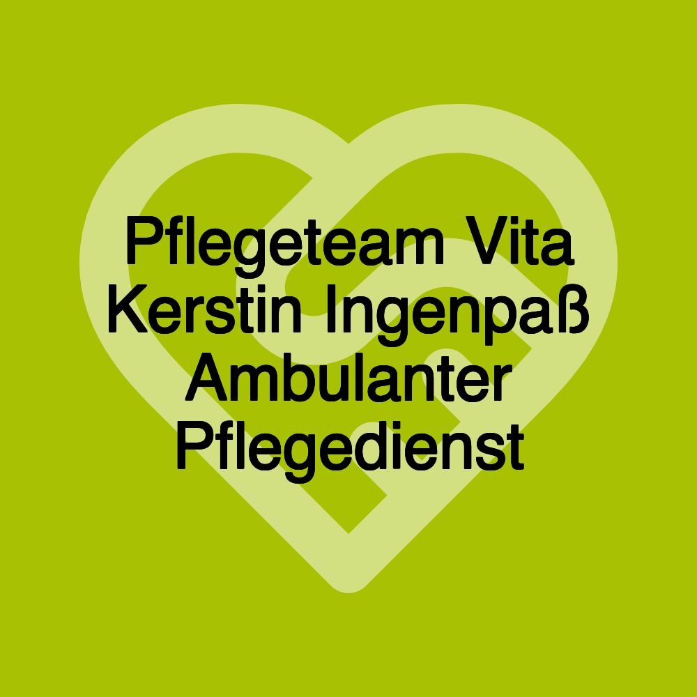 Pflegeteam Vita Kerstin Ingenpaß Ambulanter Pflegedienst