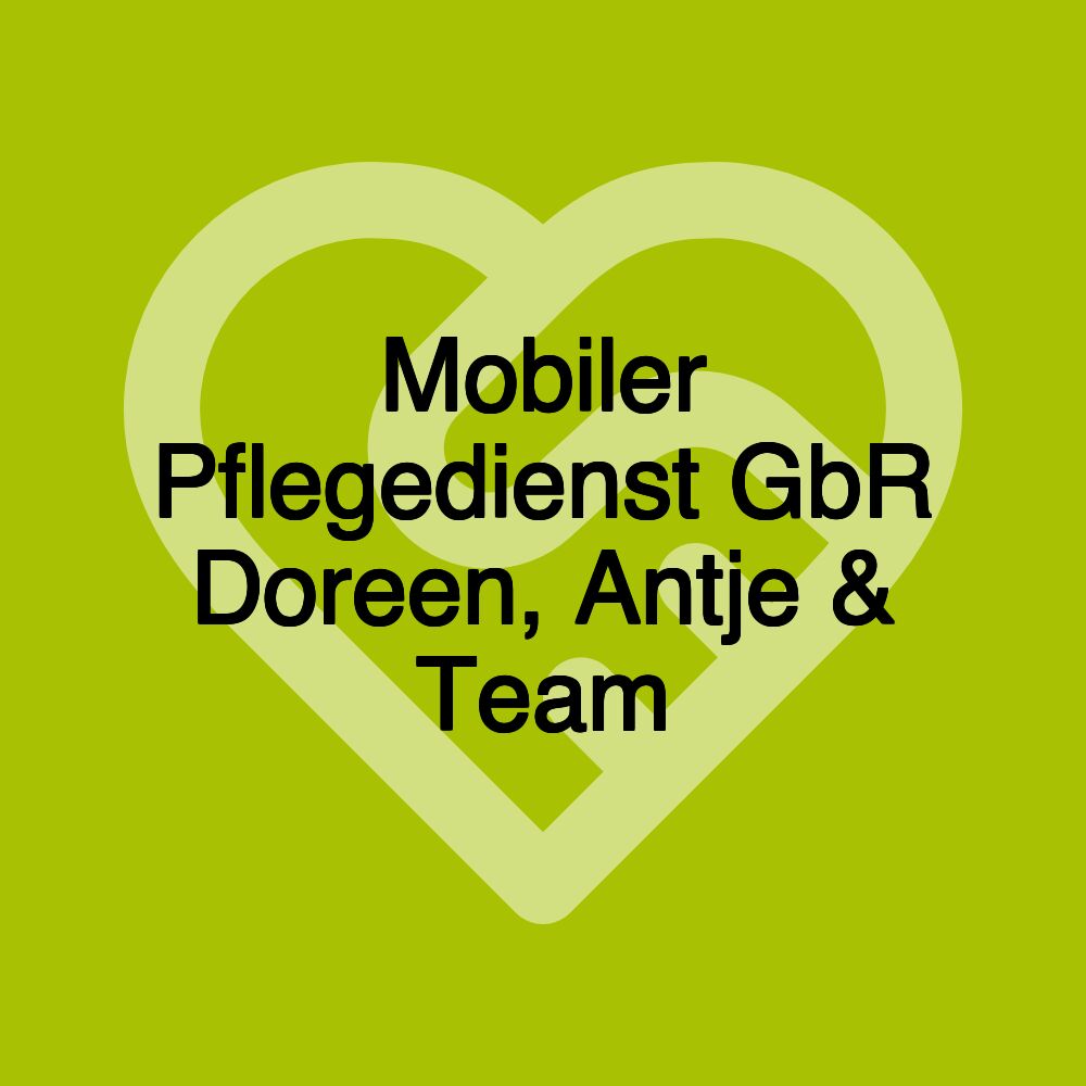 Mobiler Pflegedienst GbR Doreen, Antje & Team