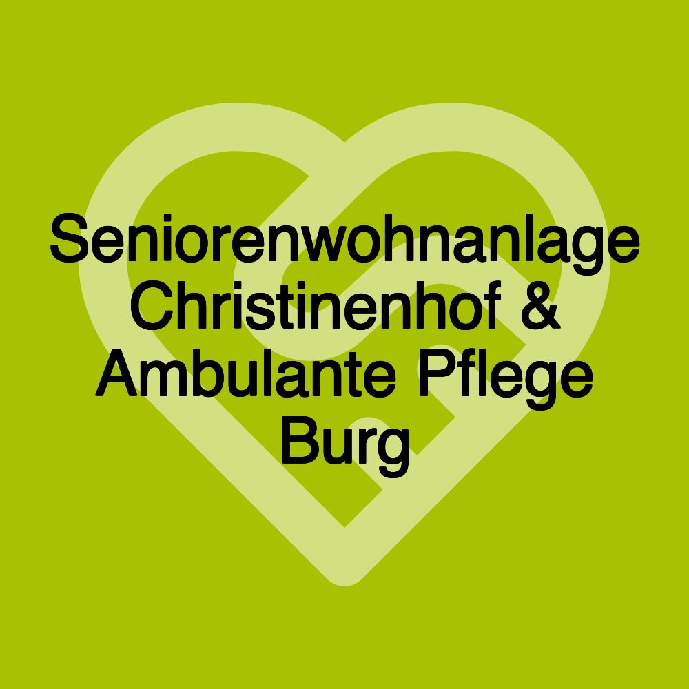 Seniorenwohnanlage Christinenhof & Ambulante Pflege Burg