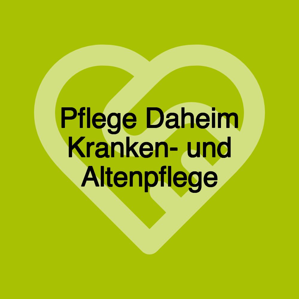 Pflege Daheim Kranken- und Altenpflege