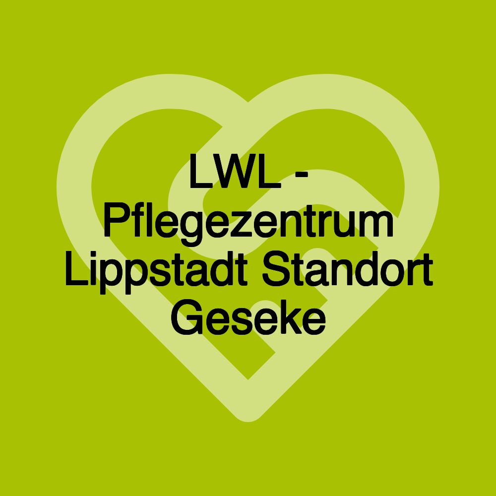 LWL - Pflegezentrum Lippstadt Standort Geseke