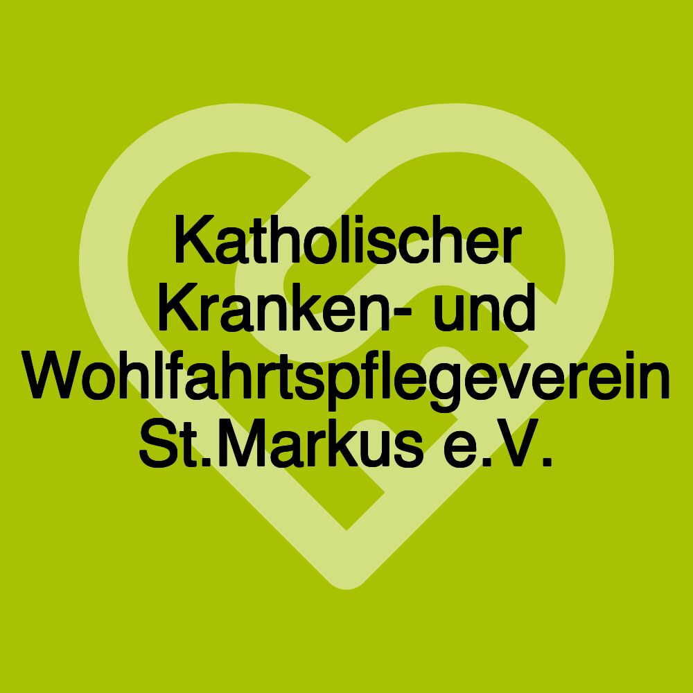 Katholischer Kranken- und Wohlfahrtspflegeverein St.Markus e.V.