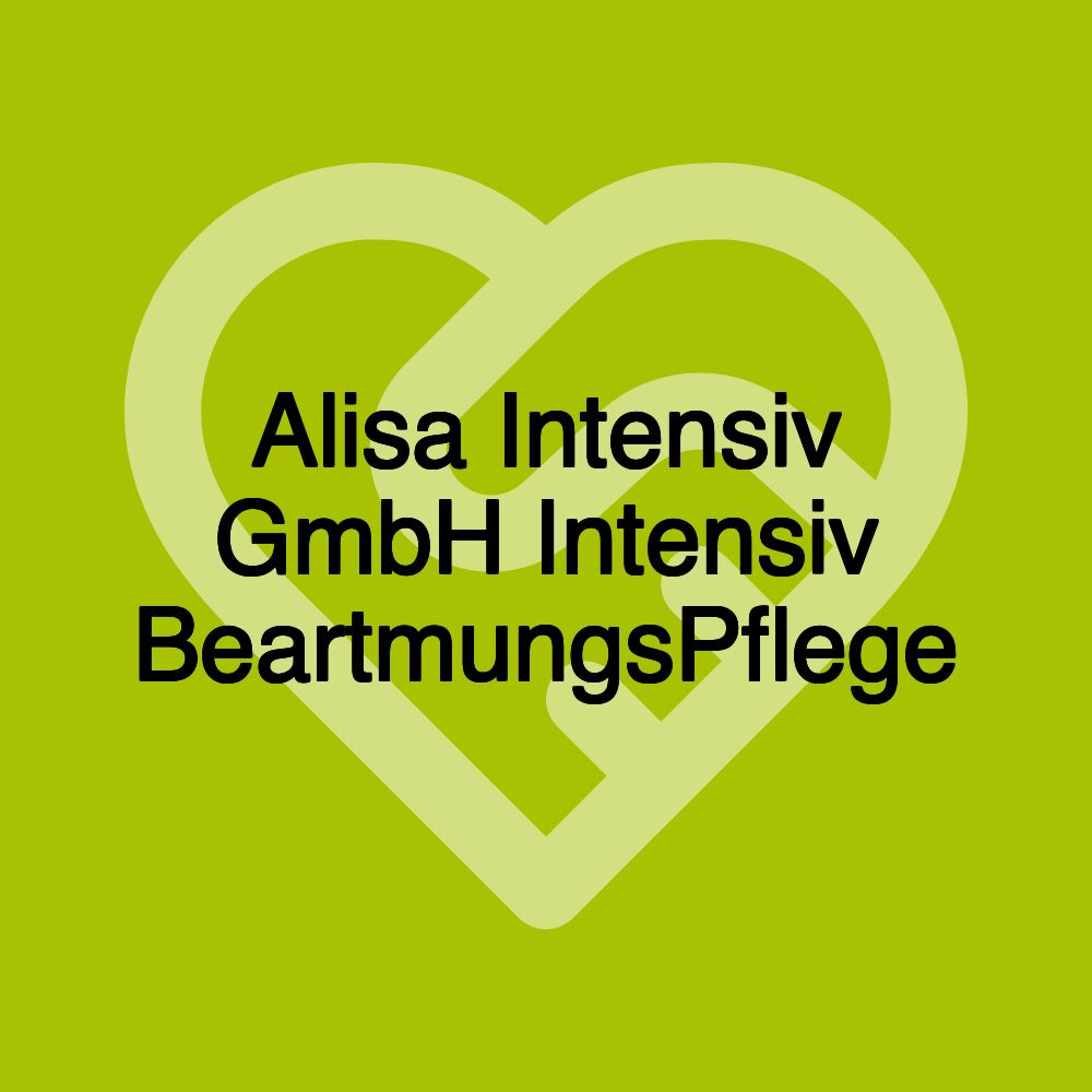 Alisa Intensiv GmbH Intensiv BeartmungsPflege