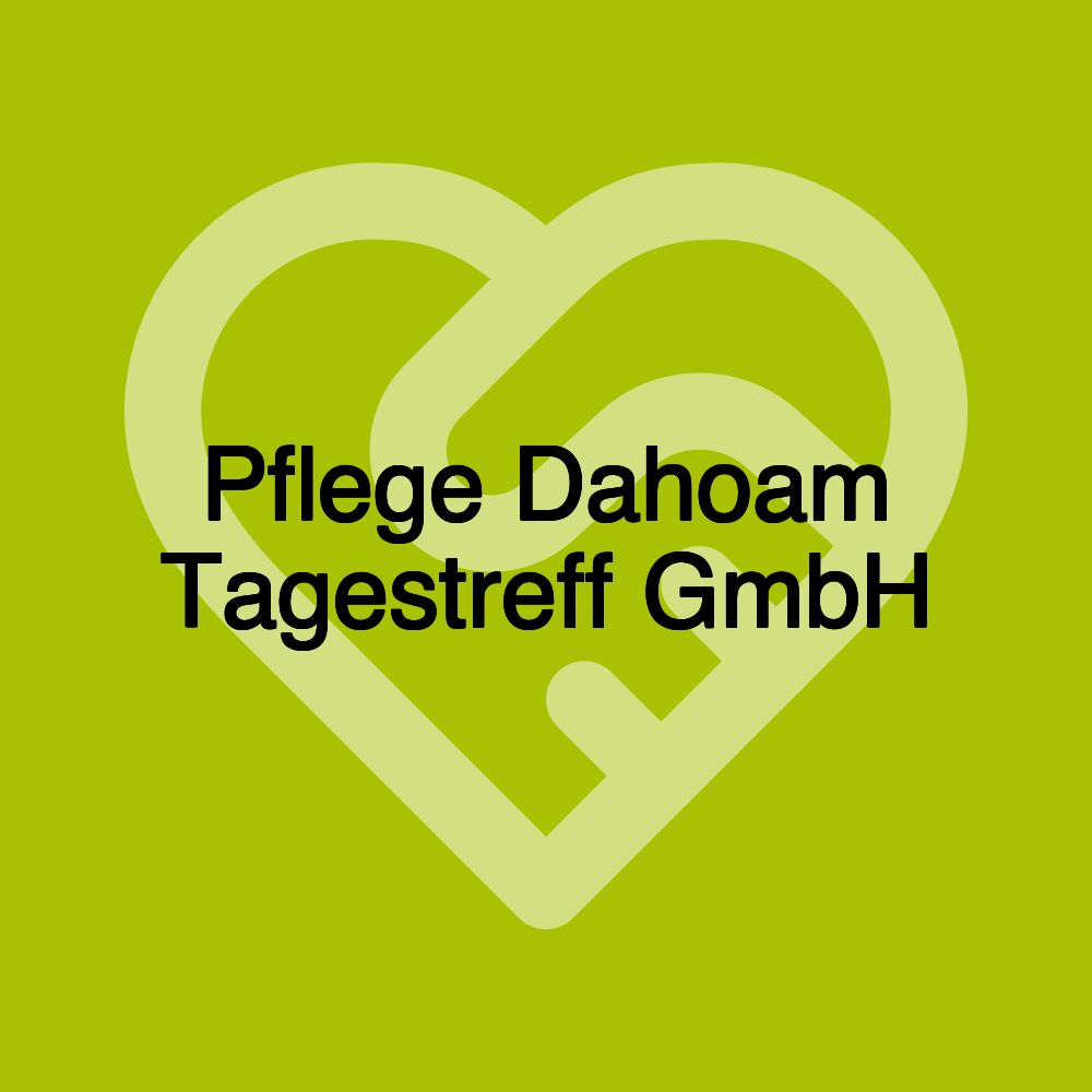 Pflege Dahoam Tagestreff GmbH