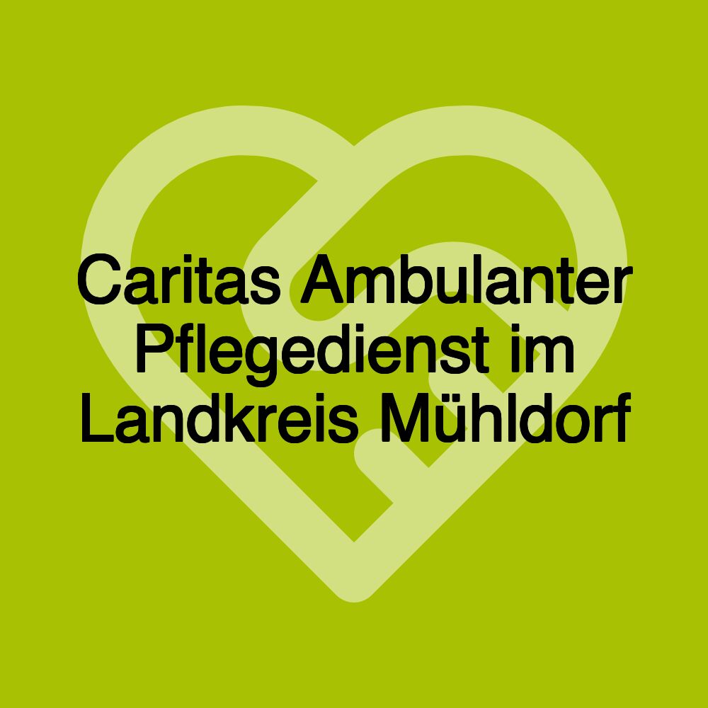 Caritas Ambulanter Pflegedienst im Landkreis Mühldorf