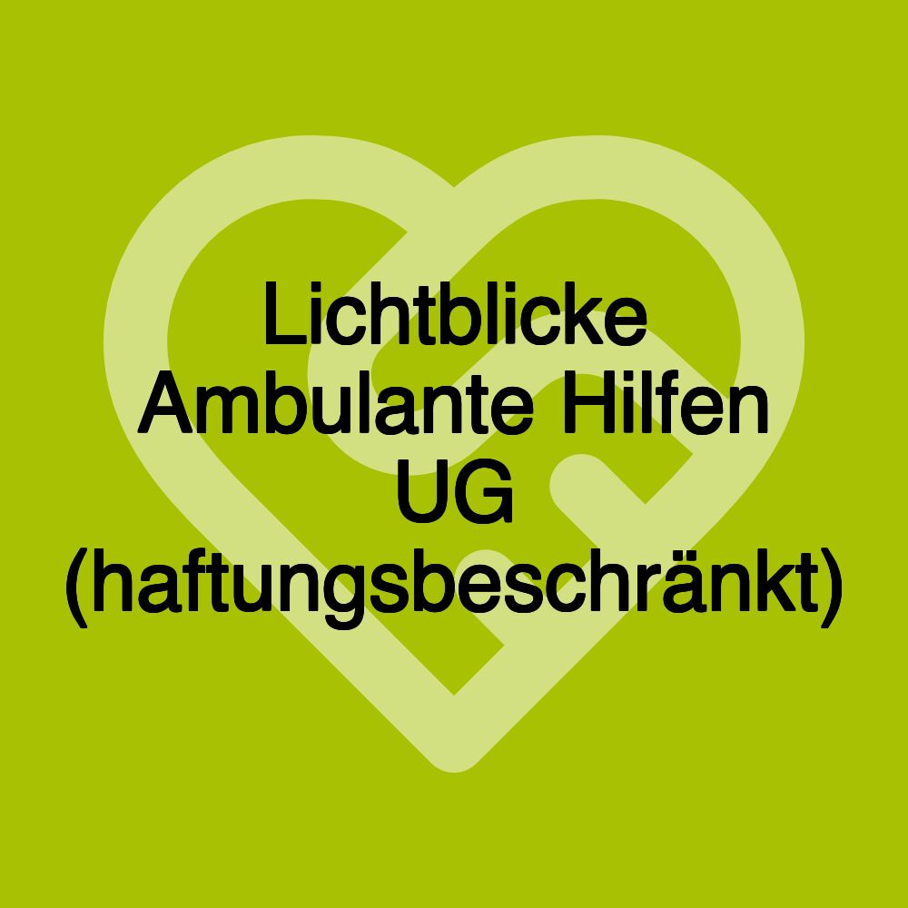 Lichtblicke Ambulante Hilfen UG (haftungsbeschränkt)