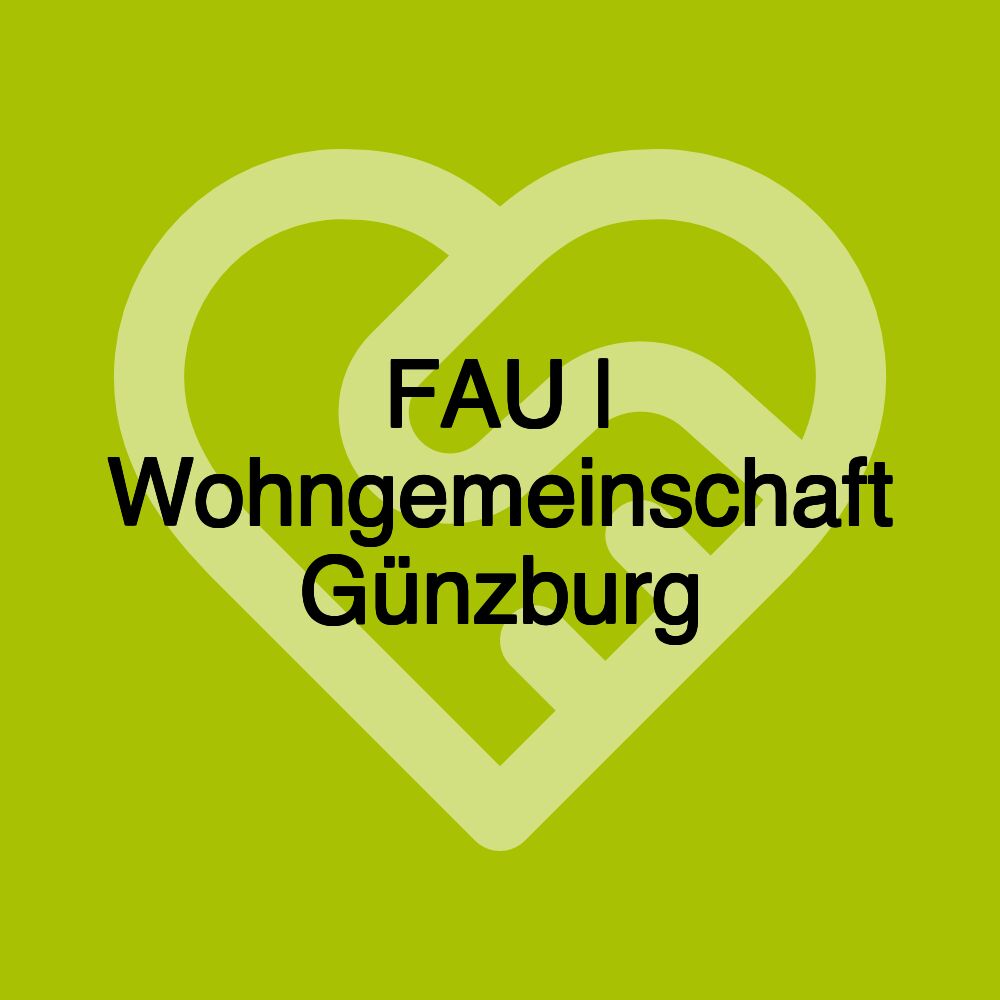 FAU | Wohngemeinschaft Günzburg