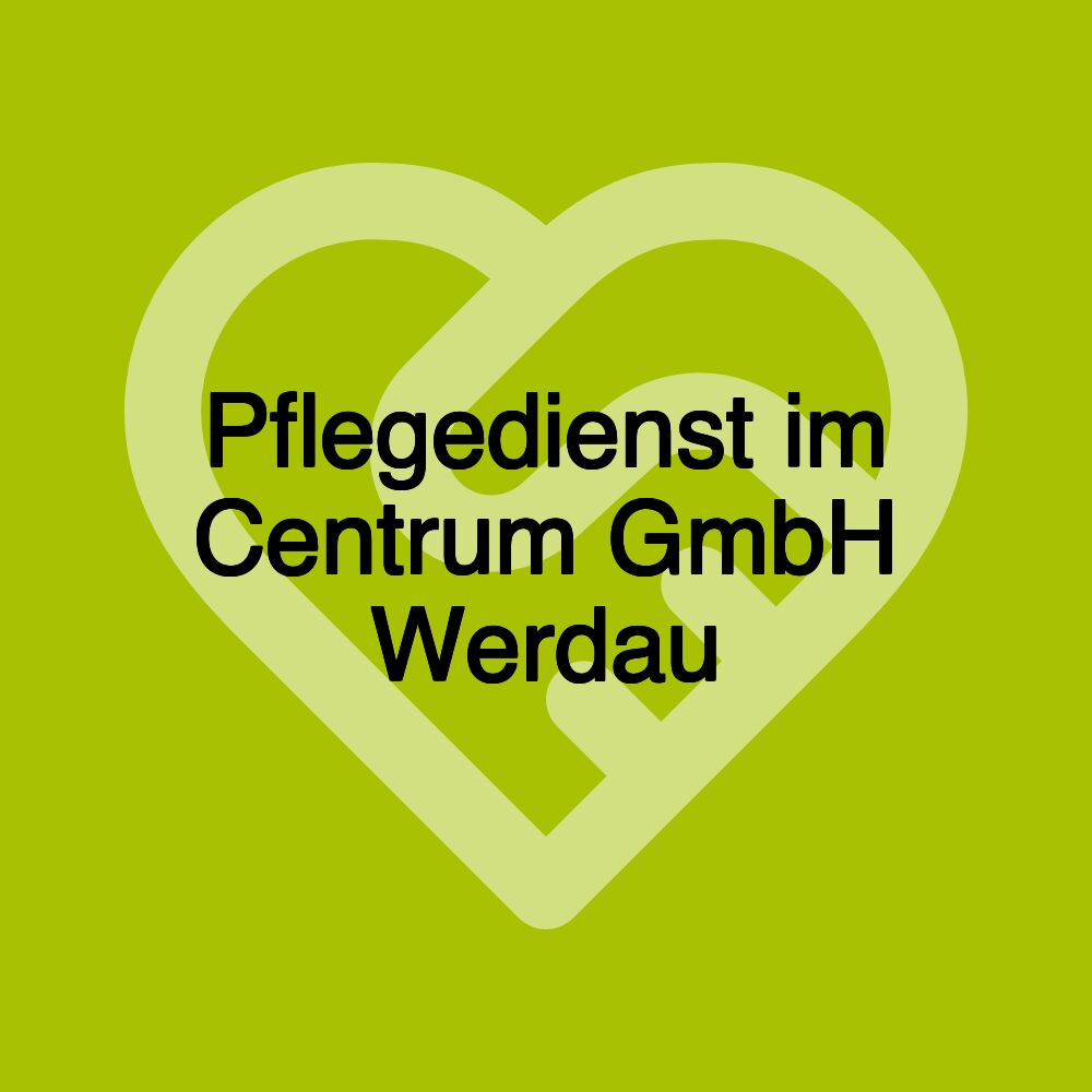 Pflegedienst im Centrum GmbH Werdau