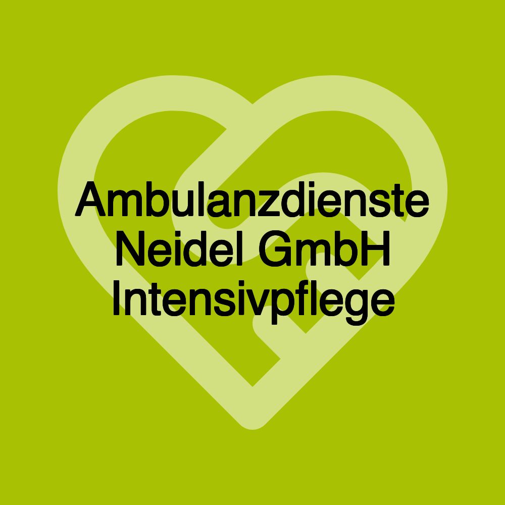 Ambulanzdienste Neidel GmbH Intensivpflege