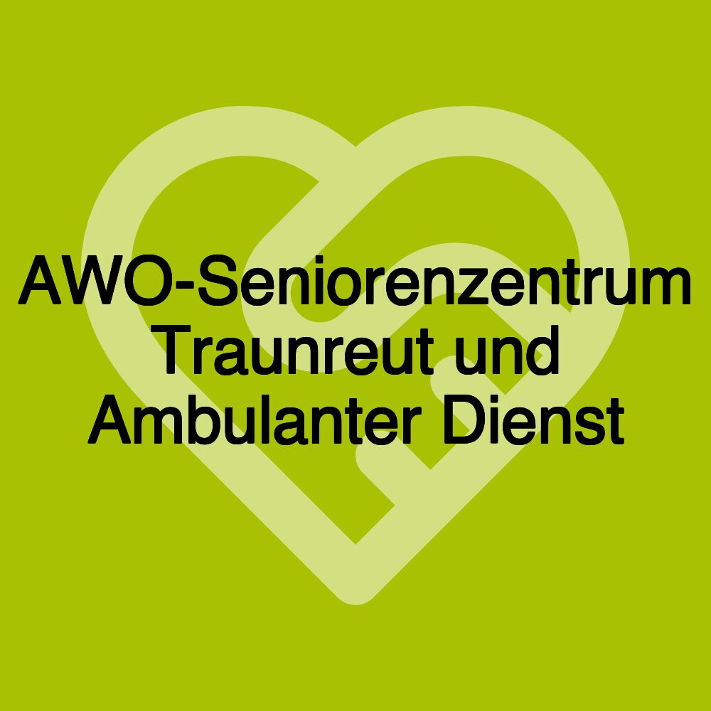 AWO-Seniorenzentrum Traunreut und Ambulanter Dienst