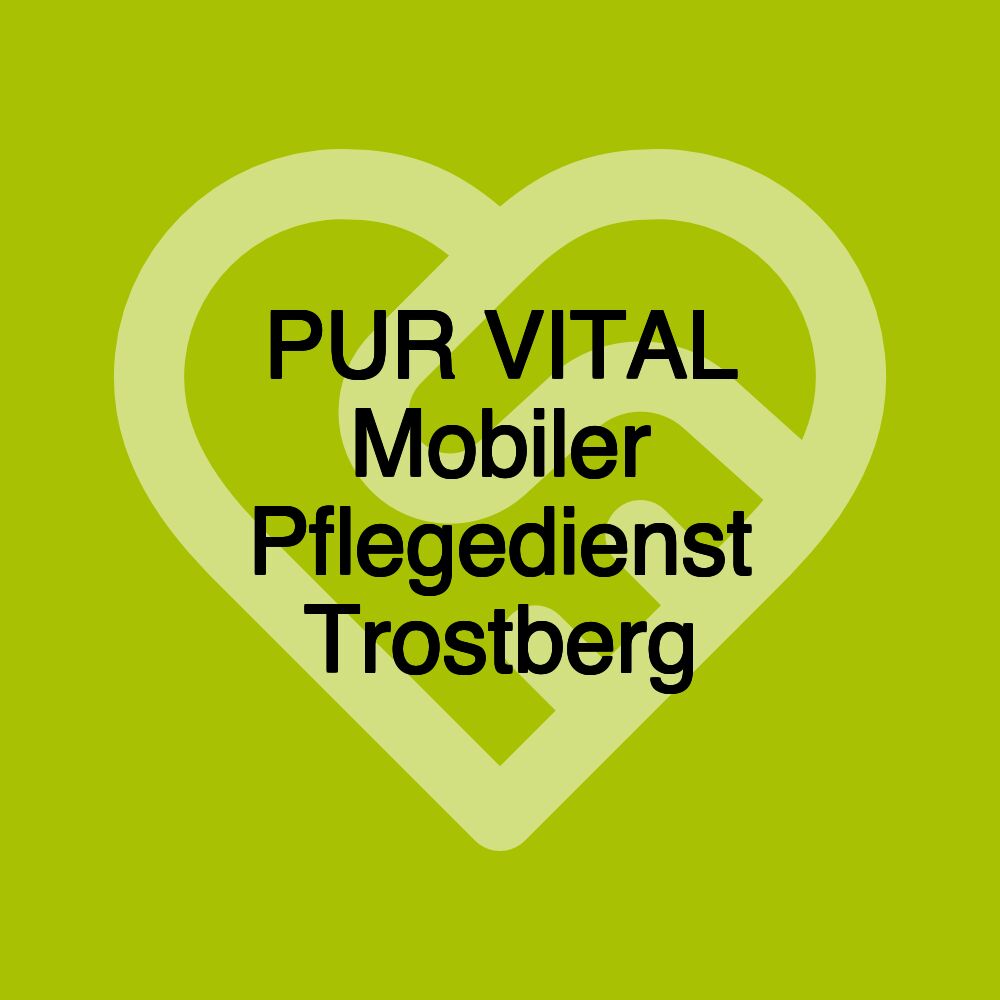 PUR VITAL Mobiler Pflegedienst Trostberg