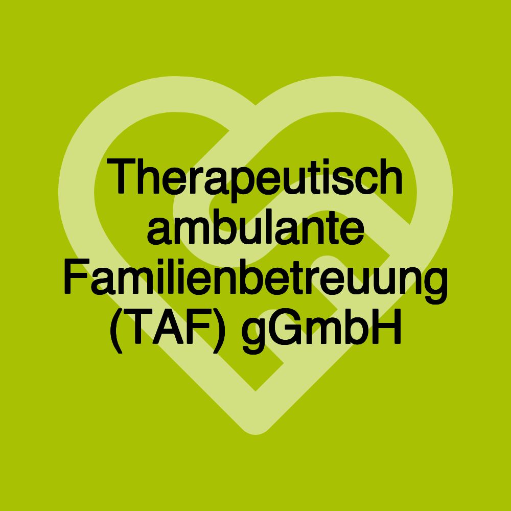 Therapeutisch ambulante Familienbetreuung (TAF) gGmbH