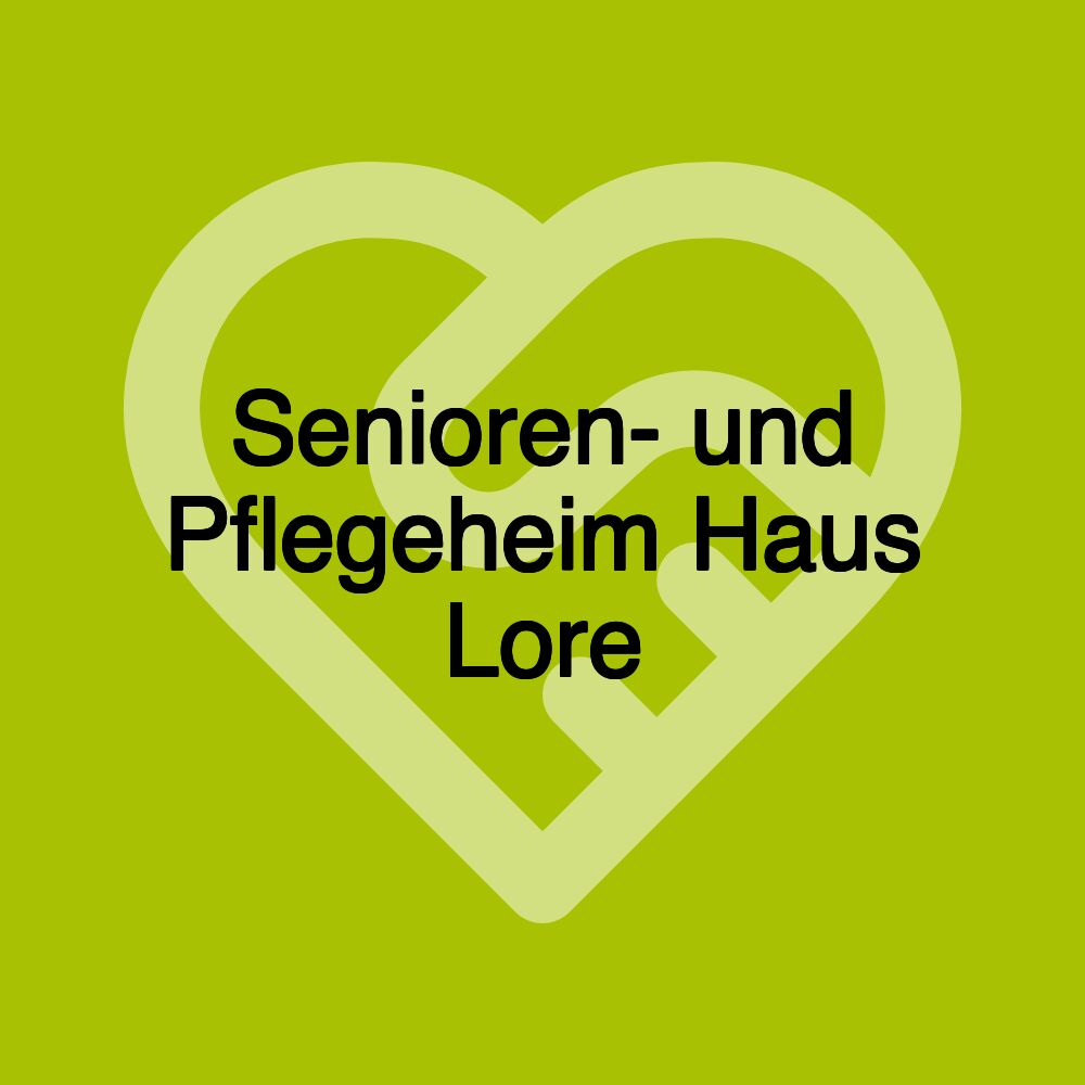 Senioren- und Pflegeheim Haus Lore