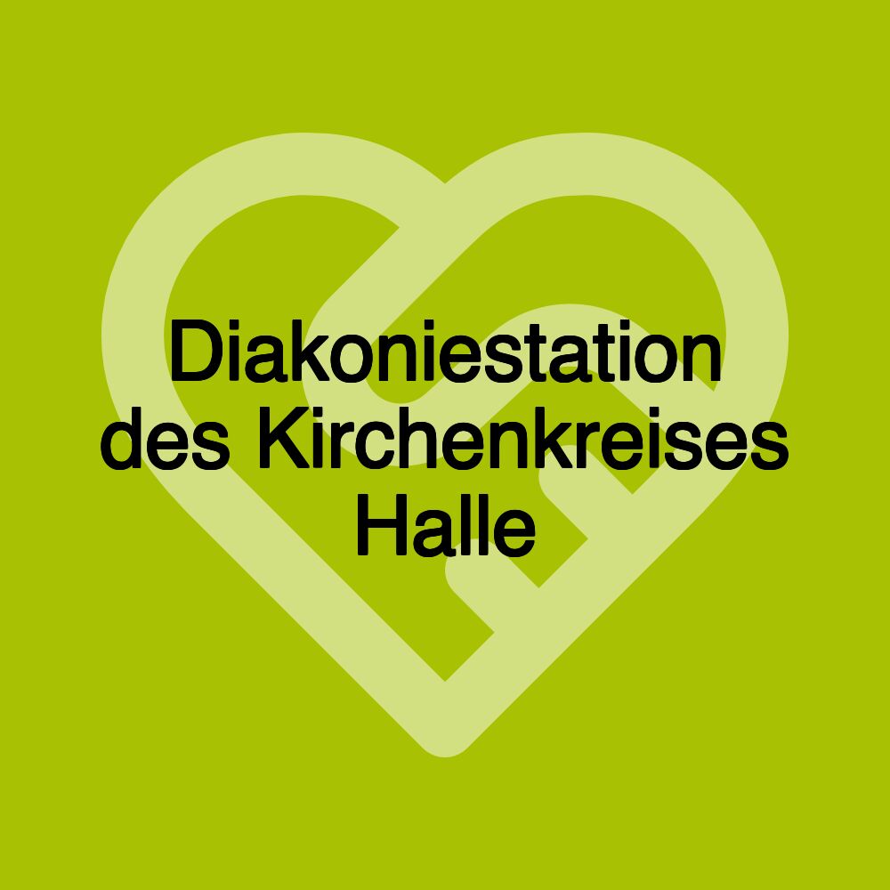 Diakoniestation des Kirchenkreises Halle