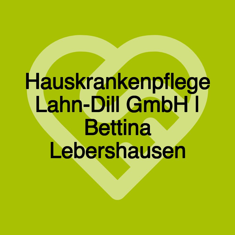 Hauskrankenpflege Lahn-Dill GmbH | Bettina Lebershausen