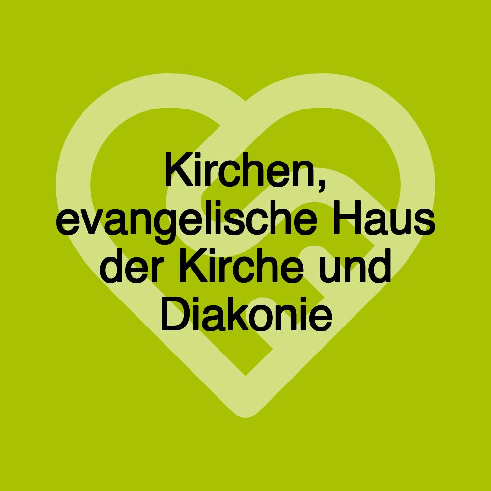 Kirchen, evangelische Haus der Kirche und Diakonie